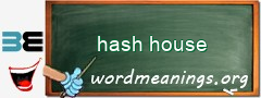 WordMeaning blackboard for hash house